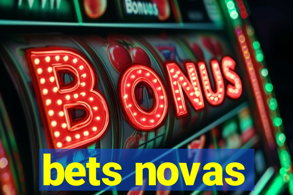 bets novas